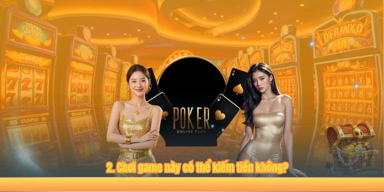 Poker 123B – Game Bài Casino Trực Tuyến Đỉnh Cao Toàn Cầu 2. Chơi game này có thể kiếm tiền không?